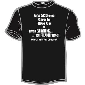 Graphic Tee - You've Got 3 Choices.....